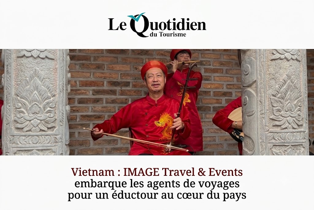 Vietnam : IMAGE Travel & Events embarque les agents de voyages pour un éductour au cœur du pays